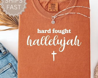 Comfort Color Shirts, Hard Fought Hallelujah Gift for Her, Retro Christian Gifts, Bible Verse Her Gifts, Religious Trendy Shirt Tees For Him
