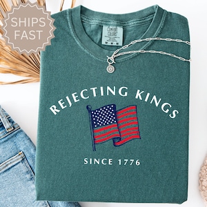 Comfort Colors® Ablehnung Könige seit 1776 Widerstands-Shirt, Pro Democracy Shirt, Anti Autoritarismus Shirt, Anti MAGA T-Shirt, Anti Trump Shirt