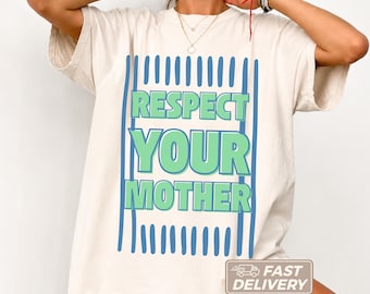 Comfort Colors® Respect Your Mother Striped Shirt, Funny Custom Attitude Quote Trendy Tee, Retro Y2K Graphic Tee, Cute Sassy Saying Shirts