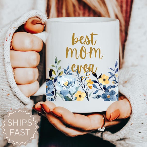 Buy Best Mom Ever Mug Gift for Mom, Mothers Day Gift Mom