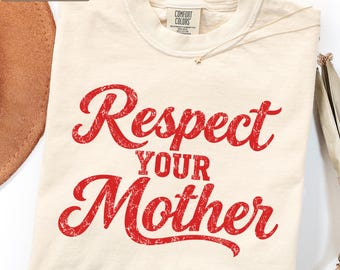 Comfort Colors® Respect Your Mother Shirt, Funny Attitude Quote Crop Tee, Retro Y2K Graphic Tee, Cute Sassy Saying Tee