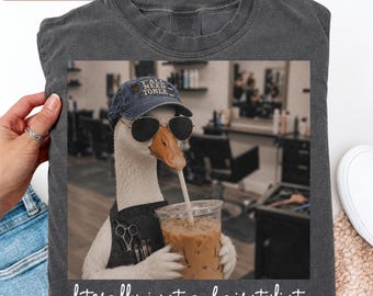 Literally Just a Hairstylist Silly Goose Tee, Funny Goose Hair Salon Design Top, Hairdresser Gift, Stylist Life Apparel, Beauty Salon Outfit