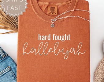 Comfort Color Shirts, Hard Fought Hallelujah Gift for Her, Retro Christian Gifts, Bible Verse Her Gifts, Religious Trendy Shirt, Tees