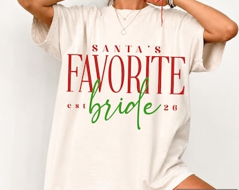 Santa's Favorite Bride Custom Shirts, Christmas Personalized Gifts, Holiday Customized Tshirts, Engagement Gift, Festive Bride Top, Newlywed