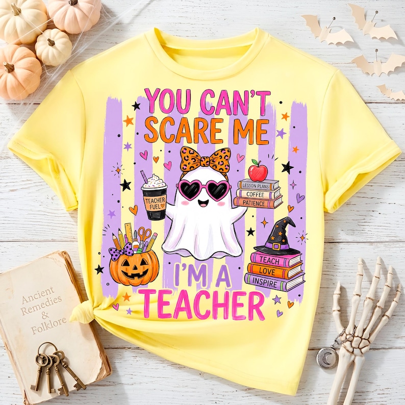 Funny Teacher Ghost PNG design with You Can't Scare Me I'm A Teacher quote and Halloween classroom elements