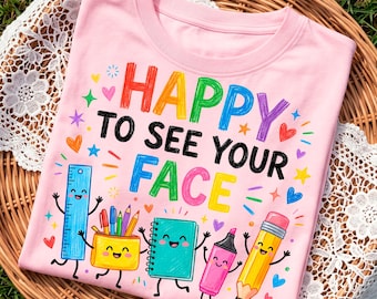 Happy To See Your Face PNG Back To School Teacher Sublimation Design Cute School Supplies Shirt First Day Classroom Digital Download