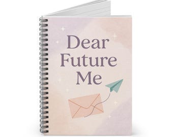 Graduation Gift Journal- Dear Future Me Spiral Notebook for Reflection, Goal Setting & Manifesting