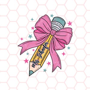 Pencil Bow Teacher Name Custom Design, Coquette Bow Teacher PNG, Back to School Teacher Shirt Design, First Day School PNG Sublimation
