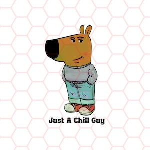 I&#39;m Just A Chill Guy Png, Just A Chill Guy Meme Png, Sblimation File, Digital Download