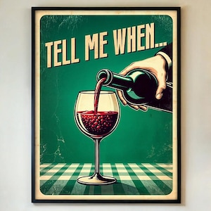 Tell Me When Wine-poster – grappig citaat drinken muurkunst print, retro keuken- of bardecor, vintage stijl wijnliefhebber cadeau, INGELIJST/INGELIJST