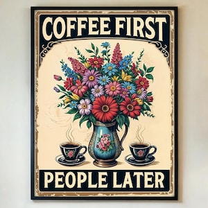 Póster "Café primero, gente después": Impresión artística retro divertida para pared de cocina, decoración humorística con diseño floral vintage de taza de café para cafetería en casa, con o sin marco.