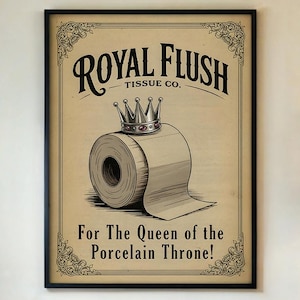 Royal Flush Poster – Funny Vintage Bathroom Wall Art, Retro Toilet Paper Roll Advertisement Print, Victorian Restroom Decor, FRAMED/UNFRAMED