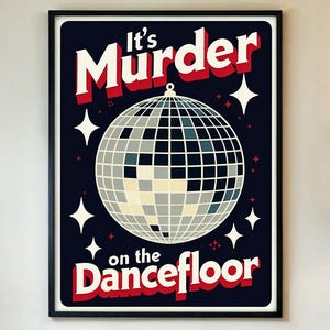 It's Murder on the Dancefloor poster retro discobal print vintage muziek citaat muurkunst voor slaapkamer party popcultuur decor INGELIJST/UNINGLIJST
