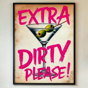 Extra Dirty Please Poster – Funny Martini Cocktail Wall Art Print, Retro Bar Decor Pink Bold Typography Drink Sign Gift FRAMED/UNFRAMED