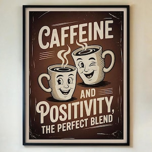 Peut inclure: Tableau encadré avec une illustration de style vintage. L'œuvre d'art présente deux tasses à café souriantes avec de la vapeur, accompagnées du texte "CAFFEINE AND POSITIVITY, THE PERFECT BLEND" dans un schéma de couleurs marron et blanc.