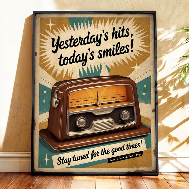 May include: Vintage-style poster featuring a brown radio with a yellow dial. The poster has the text "Yesterday's hits, today's smiles!" and "Stay tuned for the good times!" in a retro font. The background is beige and teal.