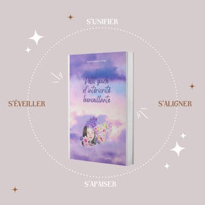 Può includere: Un libro viola e bianco con il titolo "Petit guide d'interiorite bienveillante" e un'illustrazione ad acquerello di una donna con fiori tra i capelli. Il libro è circondato da un cerchio punteggiato con le parole "S'unifier", "S'eveiller", "S'aligner" e "S'apaiser" scritte intorno.