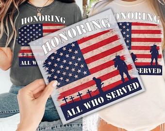 Honoring All Who Served DTF Transfer for Ready to Press, Veterans Day Ready to Apply for Heat Press, Memorial Day DTF Prints, Direct To Film