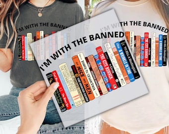I'm With The Banned DTF Transfer for Ready to Press, Banned Books Ready to Apply for Heat Press, Reading And Librarian DTF Prints, Bookish