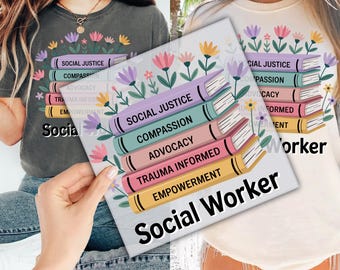 Floral Social Worker DTF Transfer for Ready to Press, Advocate Support Empower Ready to Apply for Heat Press, Social Work Month DTF Print,