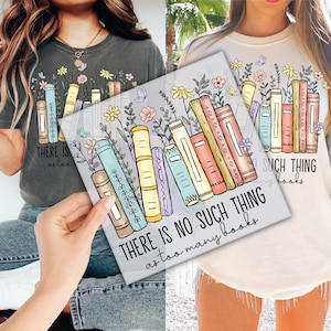 There Is No Such Thing As Too Many Books Floral DTF Transfer for Ready to Press, Book Lover Ready to Apply for Heat Press, Trendy DTF Prints
