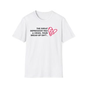 Heartfelt Break-Up T-Shirt, Humorous Tee, Relationship Humor Shirt, Gift for Friends, Casual Wear