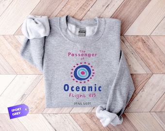 Still Lost Sweatshirt, Shirt, Family, Friends Gifts, "The Passenger of Oceanic Flight 815" Lost Tv Show Series