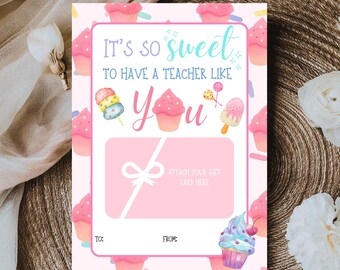 Teacher Appreciation Gift Card Holder. Instant Download and Print. It's So Sweet to Have a Teacher Like You. TEACHGC