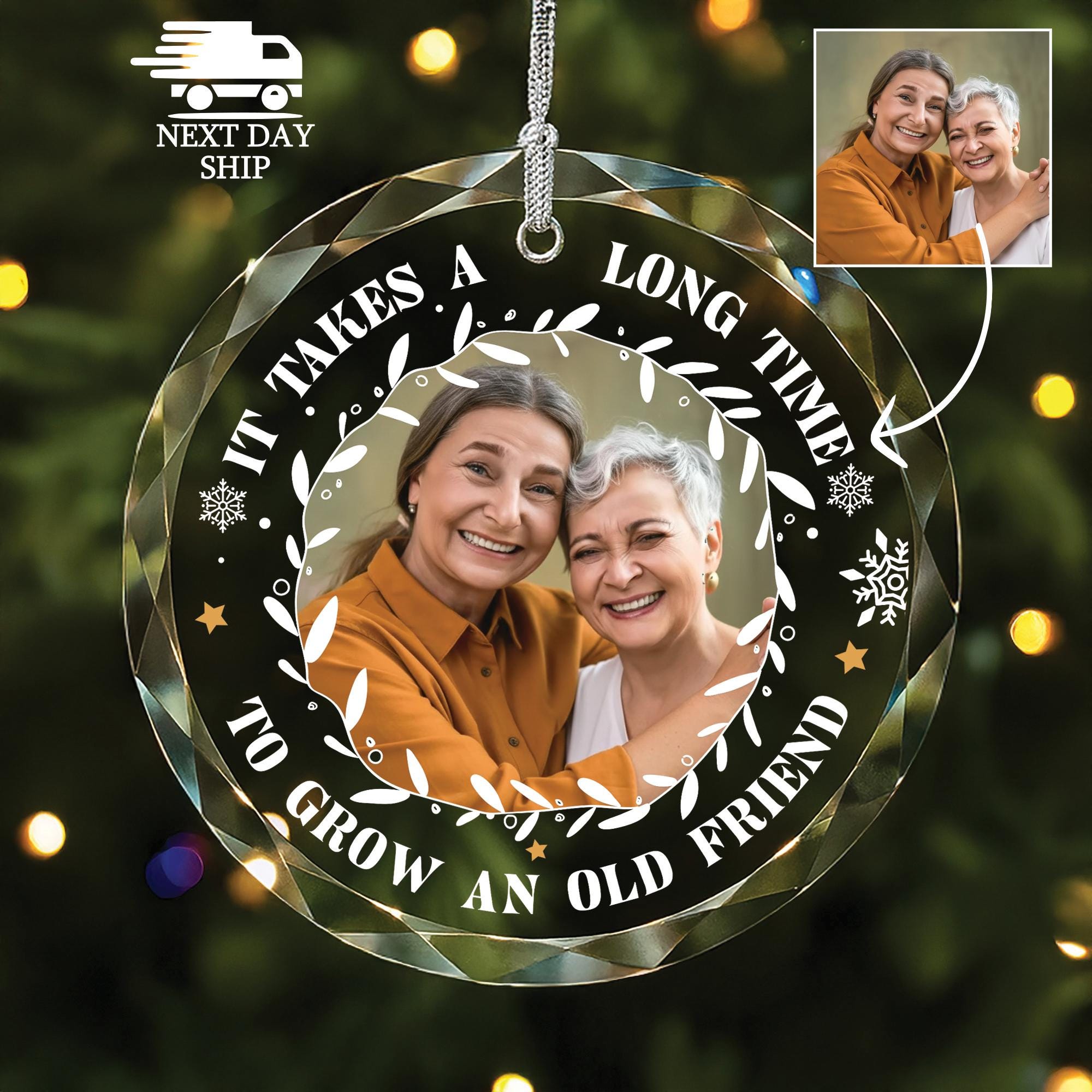 Personalized Friendship Ornament, “It Takes a Long Time to Grow an Old Friend” Custom Photo Christmas Keepsake, Best Friend Christmas Gift