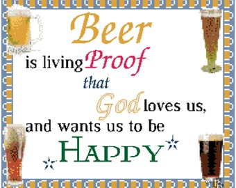 Beer is Living Proof That God Loves Us and Wants Us to be Happy Cross Stitch Pattern PDF