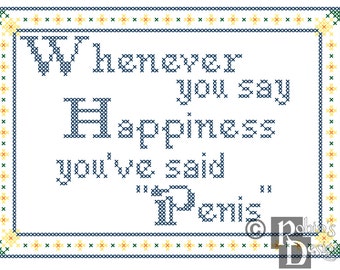 Whenever you say Happiness, you've said Pe--s Cross Stitch Pattern Mature PDF