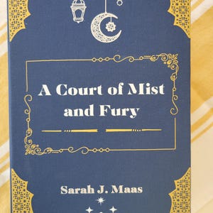 A Court of Mist and Fury, Hand-made Rebound Hardcover, ACOTAR Special Edition.