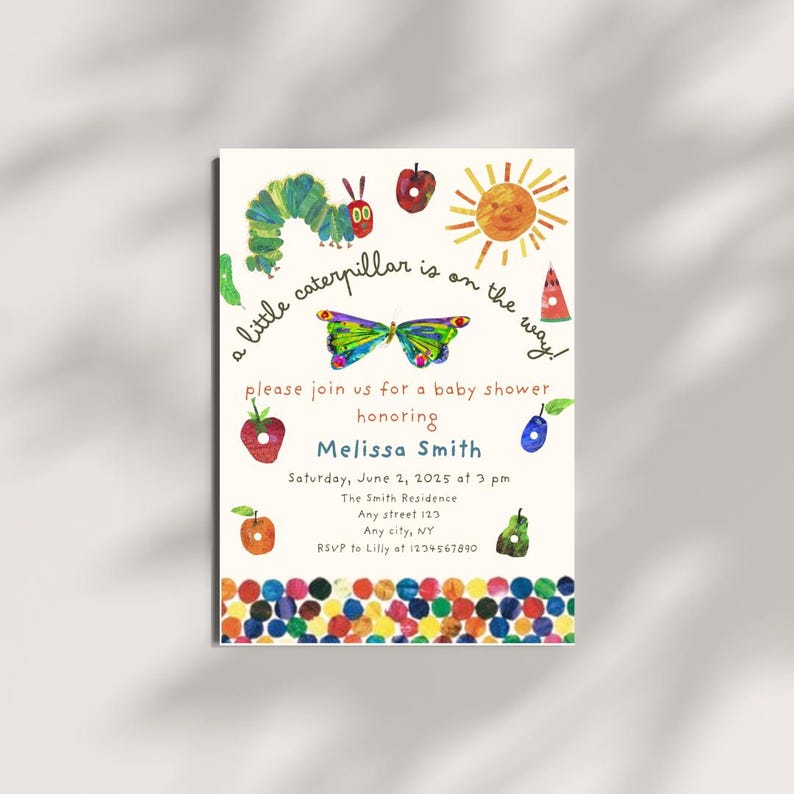 May include: A baby shower invitation featuring a colourful illustration of the Very Hungry Caterpillar from the children's book by Eric Carle. The invitation includes the text "a little caterpillar is on the way!" and details for the shower, including the date, time, location, and RSVP information.
