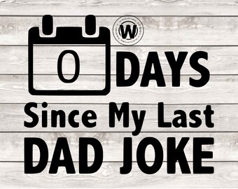 Dad Joke SVG, 0 Days Since Last Joke (Cricut, Silhouette)