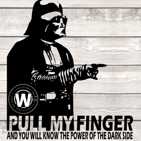 DarthVader Pull My Finger SVG file, DadJoke, Star Wars, Darth Vader