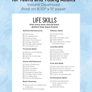 May include: A printable checklist of life skills for teenagers and young adults. The checklist is divided into categories such as vehicle maintenance, financial skills, home maintenance, kitchen skills, laundry skills, first aid skills, basic manners, and professional skills. The checklist is printed on a light blue background with white text.