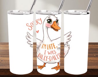 Silly Goose Tumbler Sublimation Design: Sorry I'm Late PNG (Digital Download)