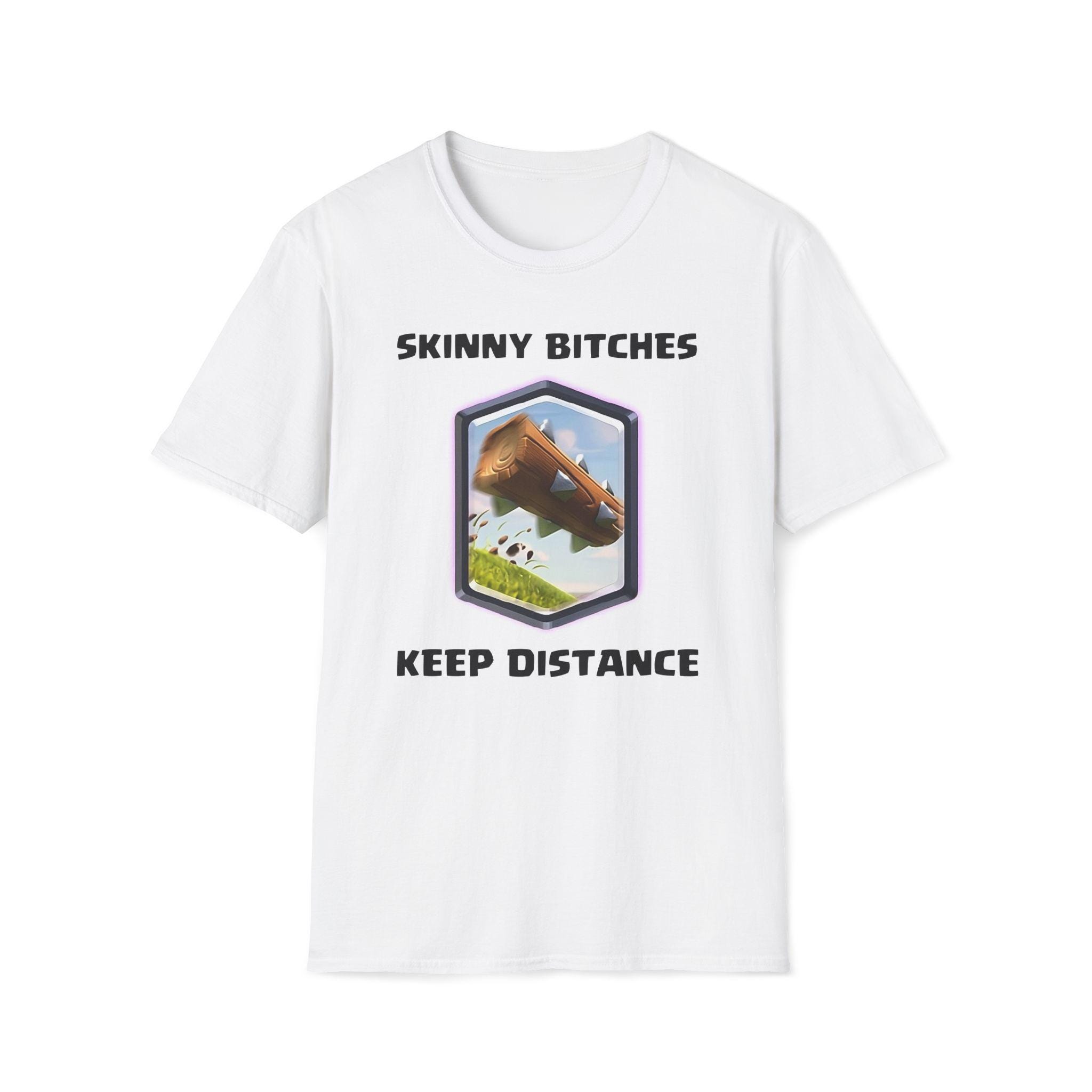 Clash Royale Keep Distance Shirt - Funny Skinny Bitches Log Gamer ...