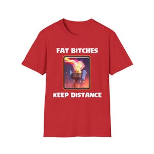 Camiseta Clash Royale Keep Distance - Divertida camiseta gráfica gamer de Fat Bitches Inferno Tower Red