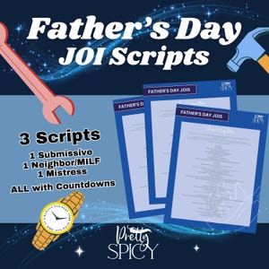 May include: A dark blue graphic with the text "Father's Day JOI Scripts" and "3 Scripts". The scripts include "Submissive", "Neighbor/MILF", and "Mistress". A wrench, hammer, and watch are also featured.