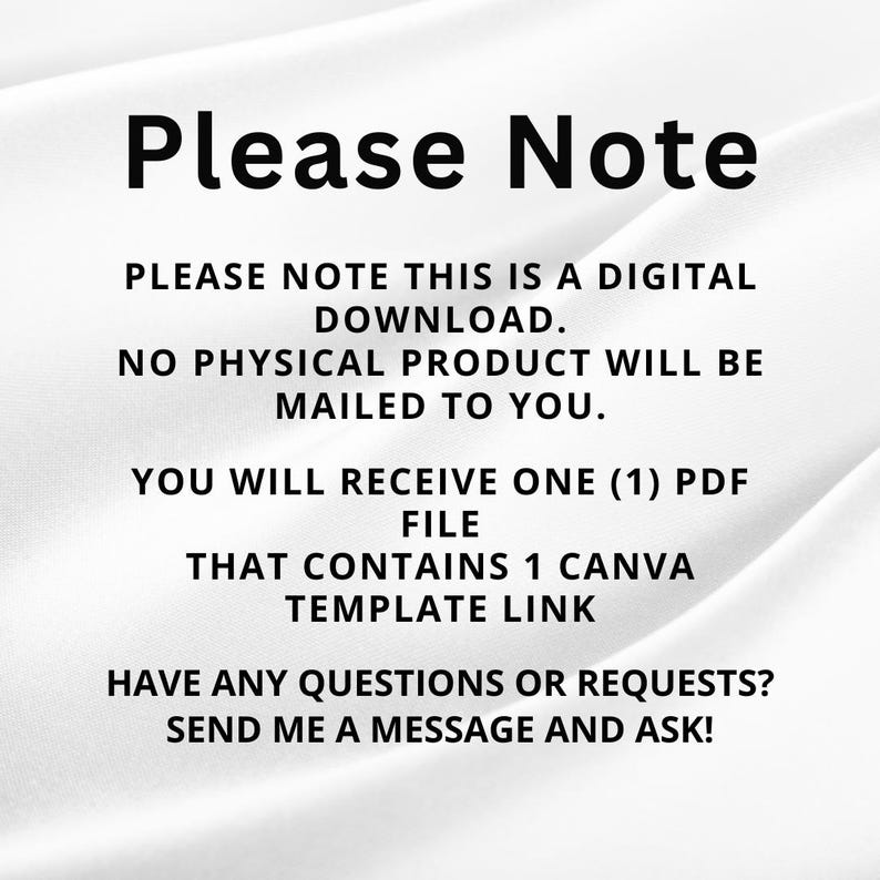 以下が含まれることがあります： 白い背景に、太字の黒いフォントで「Please Note」と書かれています。下のテキストは、これはデジタルダウンロードであり、物理的な製品は郵送されないことを説明しています。Canvaテンプレートリンクを含むPDFファイルが含まれています。ご質問はご連絡ください。