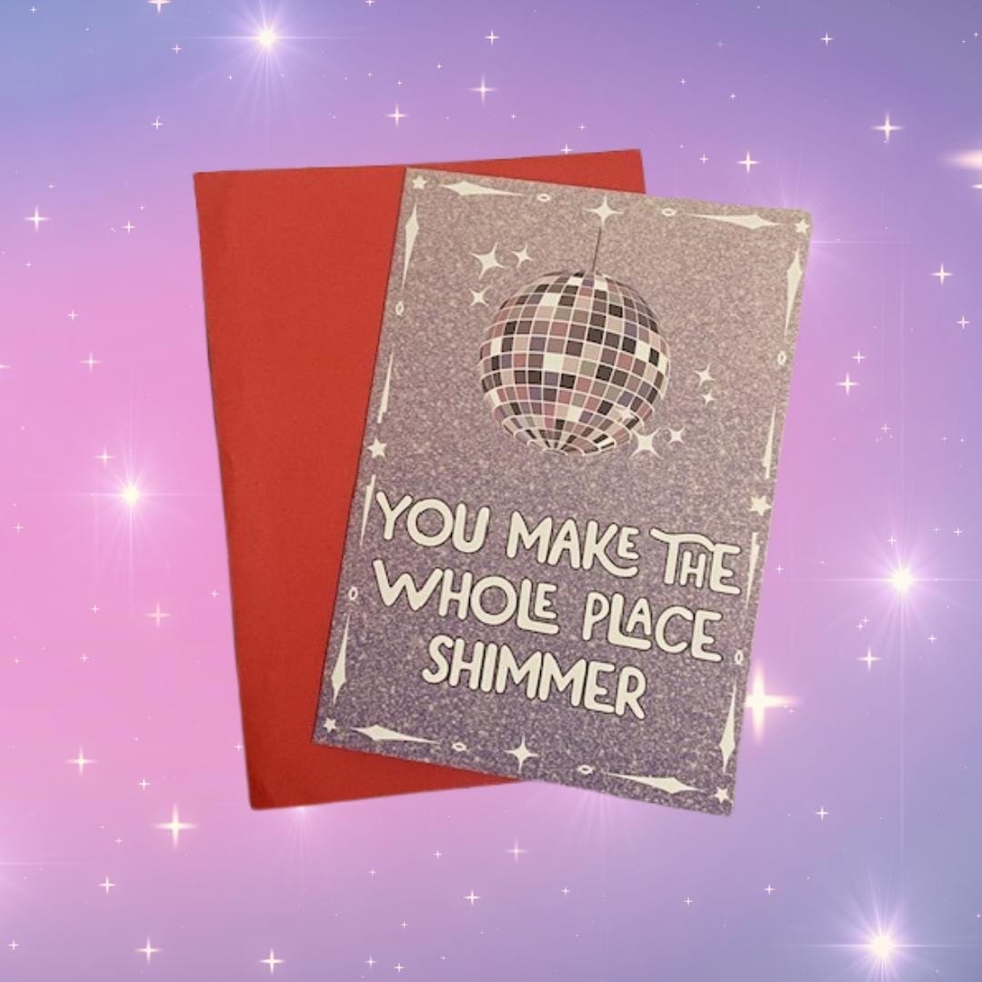 You Make the Whole Place Shimmer Birthday Card Mother’s Day – Inspired by Taylor Swift