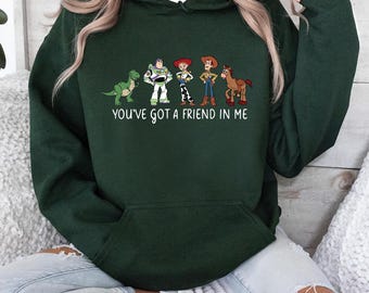 You&#39;ve Got A Friend In Me Toy Story Sweatshirt, Disney Toy Story Friends Sweatshirt, Woody Buzz World Hoodie, Disney Vacation Hoodie