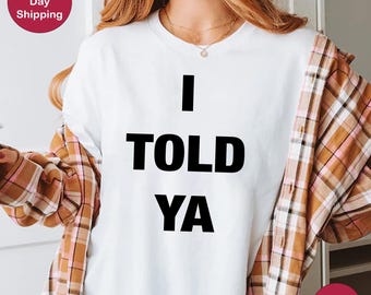 I Told Ya Sweatshirt, I Told Ya Unisex Sweatshirt, I Told Ya Plus Size Youth Sweatshirts, I Told Ya Challenger Shirt, Movie Night Sweatshirt