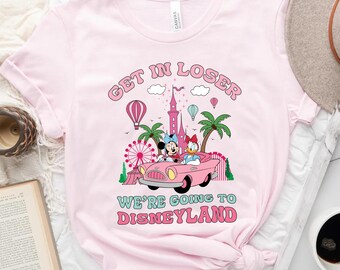 Get in Loser We’re Going to Disneyland Shirt, Mickey and Friends Disney Trip Sweater, Disneyland Family Vacation 2025, Disney Castle Shirt