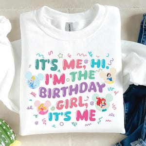 It&#39;s Me Hi I&#39;m The Birthday Girl It&#39;s Me Sweatshirt, Disney Princess Birthday Hoodie, Birthday Girl Sweater, Cute Birthday Princess Sweat