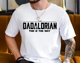 Dadalorian Shirt, Fathers Day T-shirt, This Is The Way, Funny Dad Shirt, New Dad Gifts, Daddy Gift, Dad To Be Tee, Cute Dad T-shirt