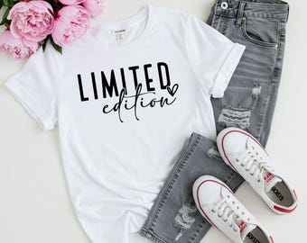 Limited Edition Shirt, positives Zitat T-shirt, Selbstliebe T-shirts, Selbstliebe Shirt, motivierende Shirts, sarkastisches Shirt, Weihnachtsgeschenk