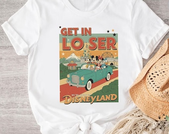Retro Disney Mickey and Friends Get In Loser We’re going to Disneyland Shirt, Animal Kingdom, Disneyland Family Matching Outfit Shirt