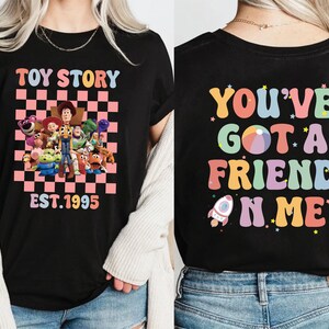 You&#39;ve Got A Friend In Me Shirt, Disney Toy Story Shirt, Disney Trip Shirt, Disney Friends T-Shirt, Toy Story Characters Shirt, Best Friends